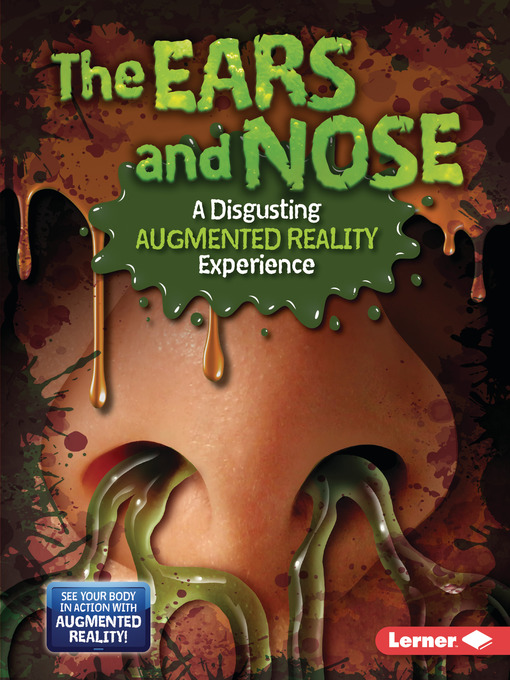 Title details for The Ears and Nose (A Disgusting Augmented Reality Experience) by Gillia M. Olson - Available